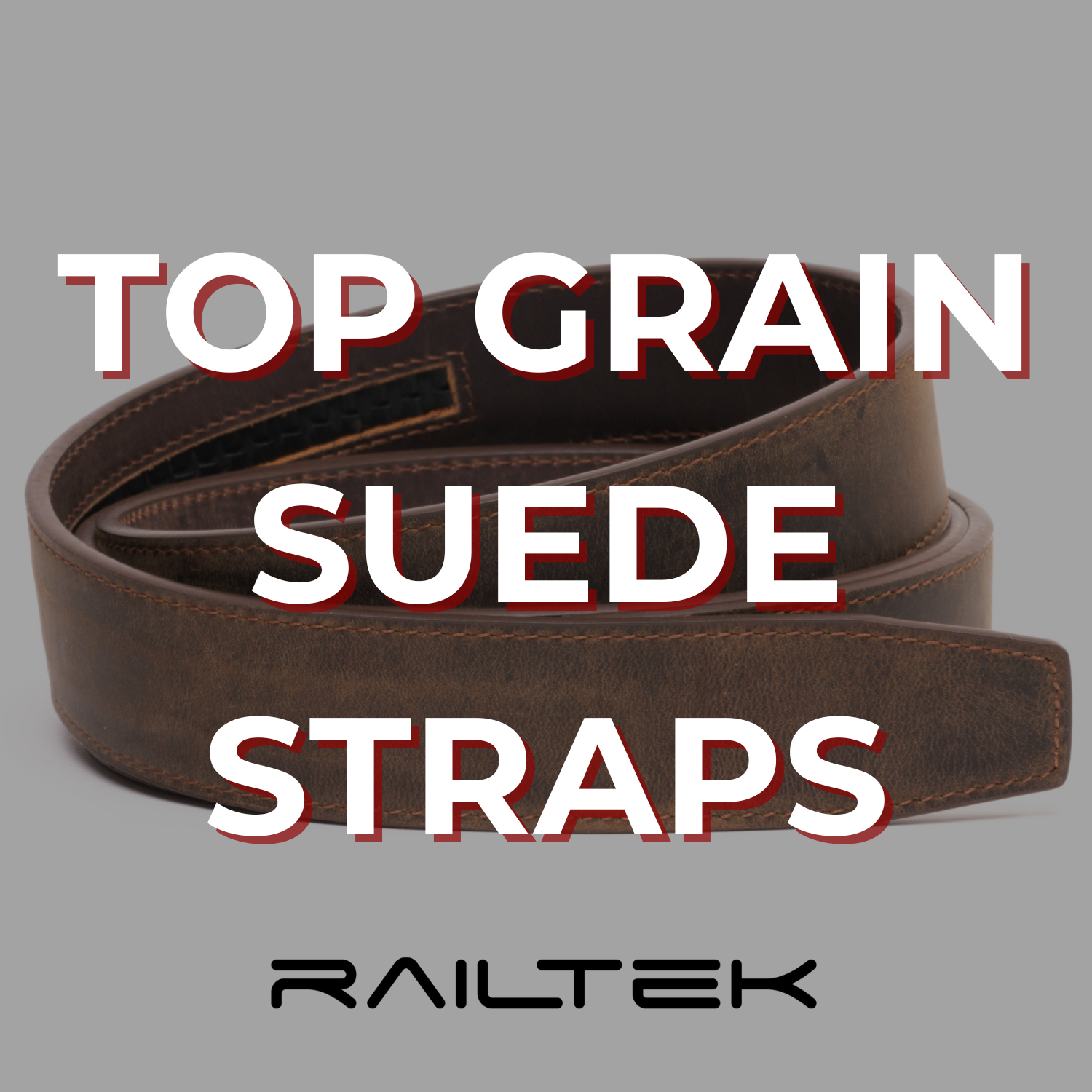 Railtek™ Top Grain Leather Suede Straps